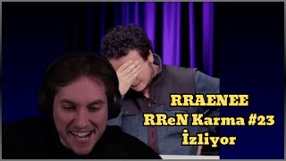 Rraenee Rren Karma İzliyor