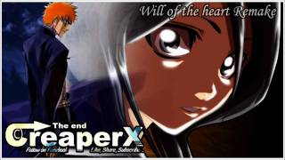 Bleach OST - Will of the heart (CreaperX Remake)