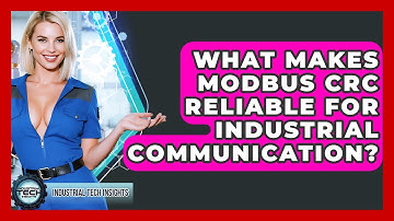 What Makes Modbus CRC Reliable For Industrial Communication? - Industrial Tech Insights