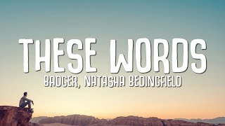 Natasha Bedingfield - These Words (Badger Remix) LYRICS