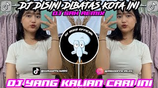 DJ DISINI DIBATAS KOTA INI | DJ SAH REMIX DJ VIRAL TIK TOK 2024 MENGKANE