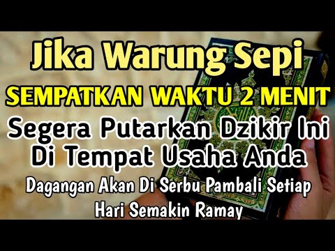 YA ALLAH DENGAN WASILAH DZIKIR INI 🤲🤲🤲Pelaris Dagangan Pemanggil Pembeli Pembuka Aura Toko/Warung