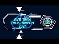 TechTalks: Whats new for AVS March 2024