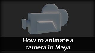 Animating the camera in Maya | Intro to Maya 2020