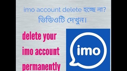 How to delete your imo account permanently । bangla tutorial ।