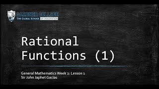 GENERAL MATHEMATICS SHS 11: WEEK 2 LESSON 1 PREPARATION FOR RATIONAL FUNCTIONS