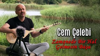 Cem Çelebi - Zamanede Bir Hal Gelmesin Başa Resimi