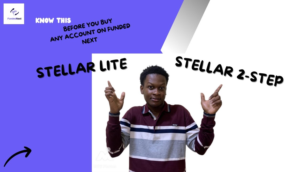 DIFFERENCE BETWEEN FUNDEDNEXT STELLAR LITE VS STELLAR 2-STEP