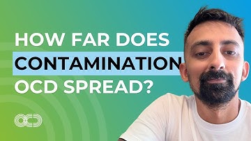 BIG Contamination OCD Compulsion: Keeping Track of Where It Spreads