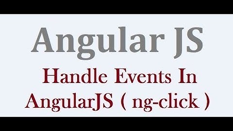 ng-click Event In AngularJS - How To Handle Events In AngularJS