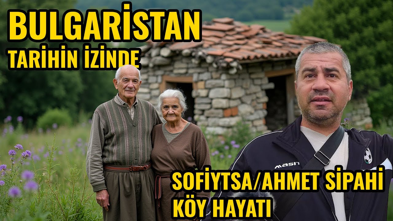 BULGARİSTAN'DA TARİHİ BİR KÖYÜ GEZİYORUZ | SOFİYTSİ KÖYÜNDE YAŞAM | BULGARİSTAN KÖY HAYATI BELGESELİ