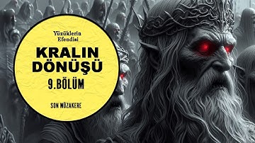 YÜZÜKLERİN EFENDİSİ-KRALIN DÖNÜŞÜ 9.BÖLÜM:SON MÜZAKERE (Lotr-Orta Dünya)