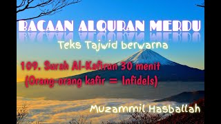 Bacaan Quran Surah Al Kafirun 30 Menit ll by MUZAMMIL HASBALLAH