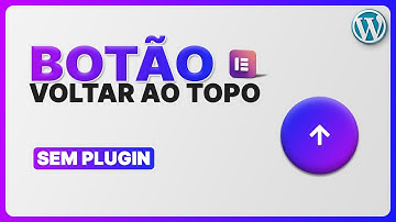 Botão Voltar ao Topo da Página Wordpress Elementor