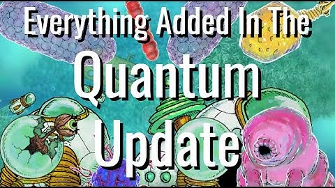 Everything Added In The Quantum Update | We Need to go Deeper