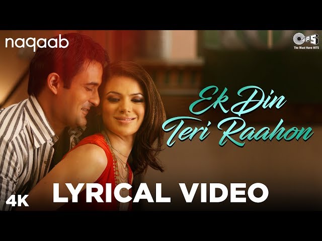 Ek Din Teri Raahon Mein Lyrical - Naqaab | Javed Ali | Bobby Deol, Urvashi Sharrma, Akshaye | Pritam class=