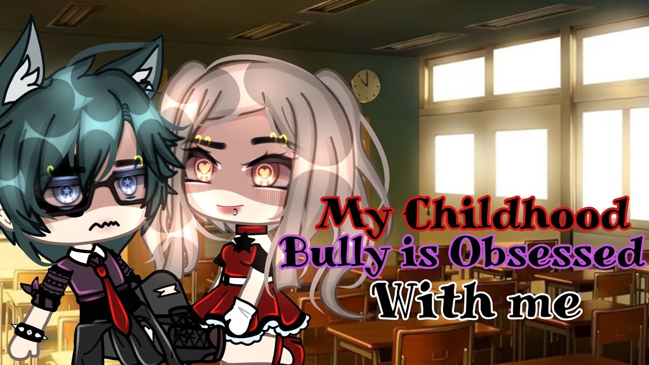 //❌🔥My Childhood Bully Is Obsessed With Me❌🔥//GLMM (GACHALIFEMINIMOVIE)💯 itz_reese ⛔