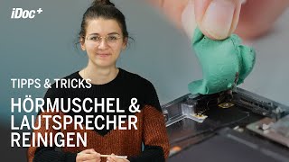 Hörmuschel & Lautsprecher reinigen – iDoc Tipps & Tricks