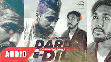 Dard E Dil | ( full Audio Song ) Musahib feat Sukhe Muzical Doctorz | Panjabi Song