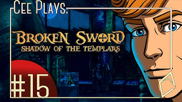 Cee plays Broken Sword Shadow of the Templar pt. 15 - kitty burglar