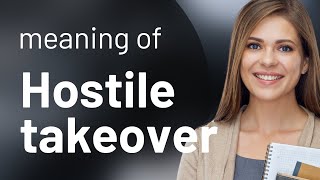 Understanding 'Hostile Takeover': A Guide for English Learners