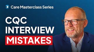 Why Some Managers Fail CQC Interviews