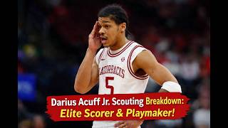 Darius Acuff Jr Scouting Breakdown: Elite Scorer & Playmaker