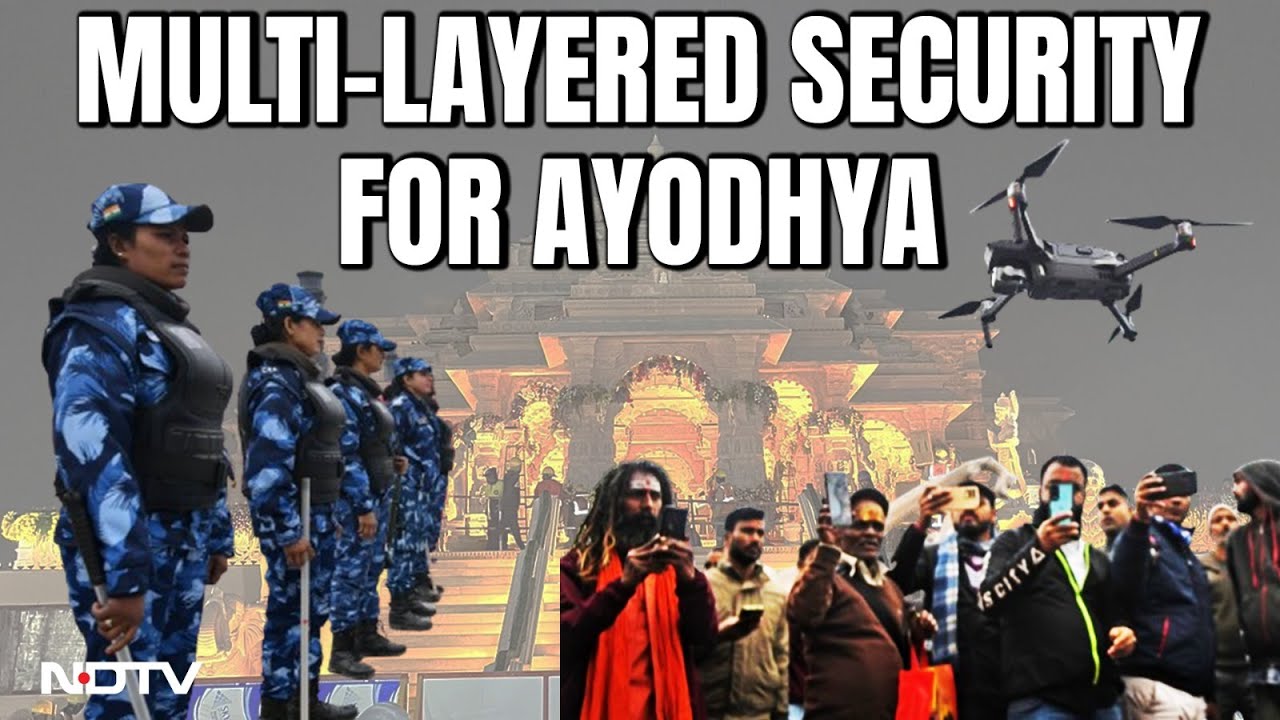 Ayodhya Ram Mandir | Multi-Layered Security For Ayodhya Ahead Of Ram ...