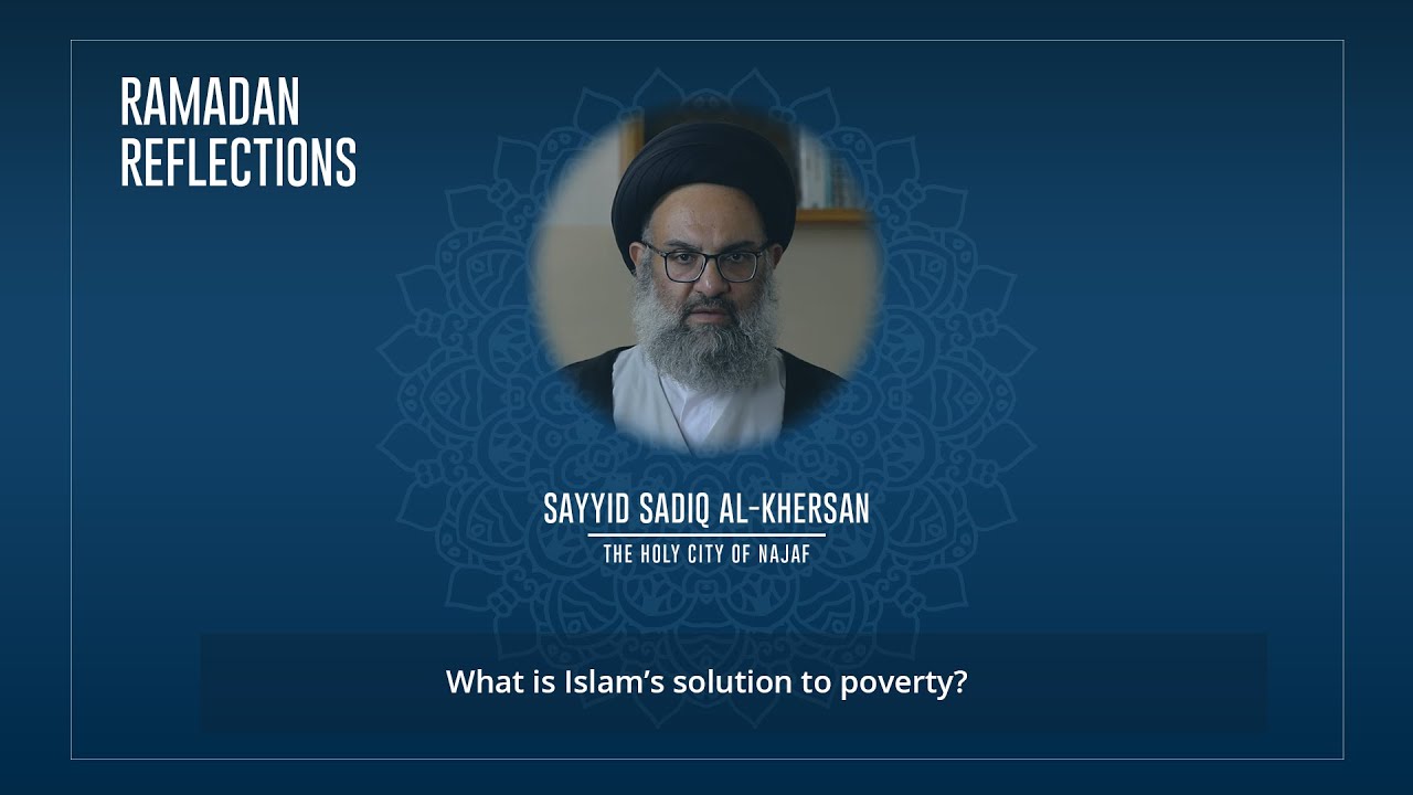 What is #Islam's solution to #poverty? | Sayyid Sadiq Al-Khersan | # ...