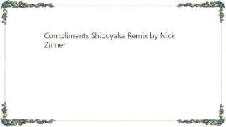 Bloc Party - Compliments Shibuyaka Remix by Nick Zinner Lyrics