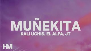 Kali Uchis, El Alfa, JT - Muñekita (Letra/Lyrics)