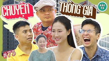 [Tập 73] CHUYỆN THÔNG GIA - HÀI 79 | XUÂN NGHĨA x KHÁNH LY x MAI LONG x HUY CUỘI