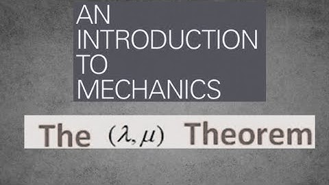 Introduction to Mechanics | Statement and proof of Lambda Meu Theorem
