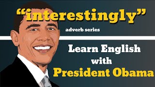 Interestingly Usage, Pronounce, Meaning, Definition, Sentence Examples - Adverb Series