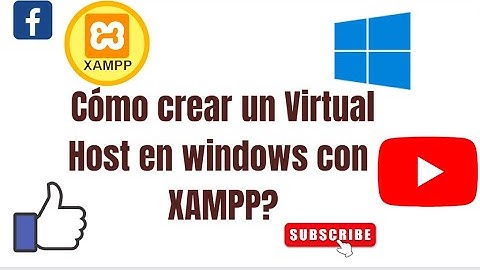 Cómo crear un Virtual Host en windows con  XAMPP?