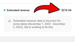 Estimated Revenue Data is Incorrect For Some Dates | Were Working To Fix This