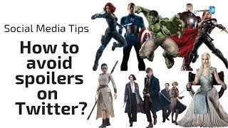 How to avoid Avengers Endgame Spoilers on Twitter? How to avoid spoilers on Twitter? #TwitterTips