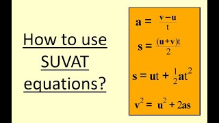 1.09 How to use SUVAT equations