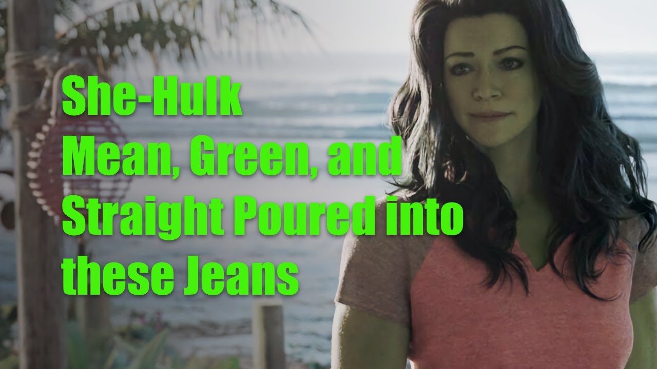 She-Hulk – Mean, Green, and Straight Poured into these Jeans (E5) - YouTube