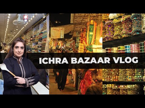 Ichra Bazaar Lahore Vlog| Affordable Shopping From Ichra Bazar|Lahore #cholebhaturestreetfood #food