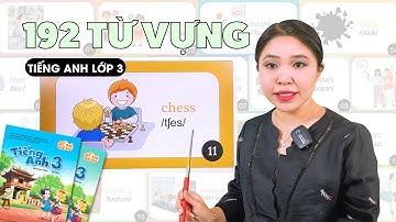 192 TỪ VỰNG TIẾNG ANH LỚP 3 | Miss Lan