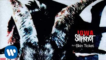 Slipknot - Skin Ticket (Audio)