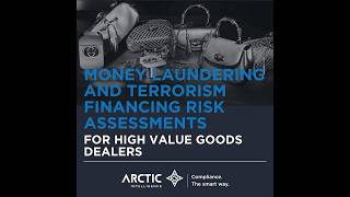 Money Laundering and Terrorism Financing Risk Assessments for High Value Goods Dealers