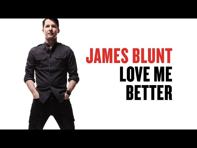 「james blunt love me better」的圖片搜尋結果