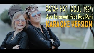 Ayu Saraswati feat Raypeni      PATAH HATI JADUL (Official Video Music Karaoke)    Cipt. Yong Sagita