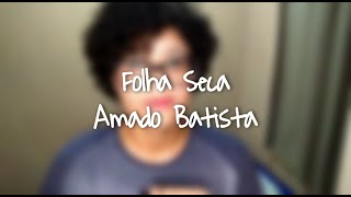 Amado Batista - Folha Seca (Cover Ana Pê)