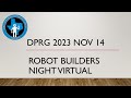 DPRG RBNV – Robot Builders Night Virtual –Nov 14, 2023