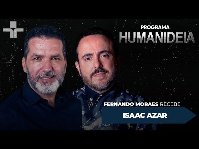 O PROGRAMA HUMANIDEIA RECEBEU O FUNDADOR DA MARCA PARIS 6, ISAAC AZAR -  BLOCO 01 