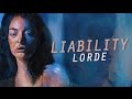 Liability -  Lorde (Lyrics HD)