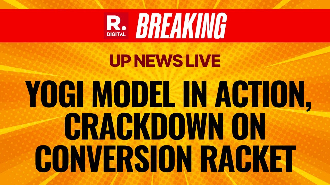 UP News LIVE: CM Yogi's Model In Action As Crackdown On Conversion Racket Begins | UP Police